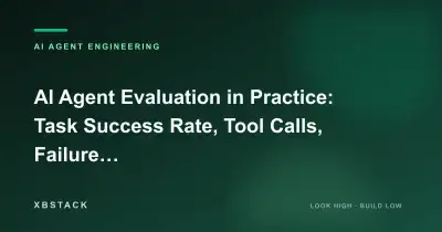 AI Agent Evaluation in Practice: Task Success Rate, Tool Calls, Failure Recovery, and Regression Testing: AI AGENT ENGINEERING article cover - XBSTACK