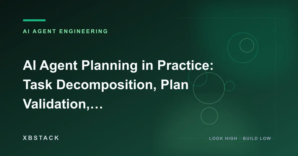 AI Agent Planning in Practice: Task Decomposition, Plan Validation, Replanning, and Failure Recovery: AI AGENT ENGINEERING article cover