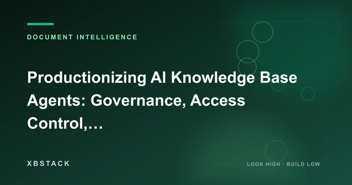 Productionizing AI Knowledge Base Agents: Governance, Access Control, Citation Auditing, and Feedback Loops: DOCUMENT INTELLIGENCE article cover