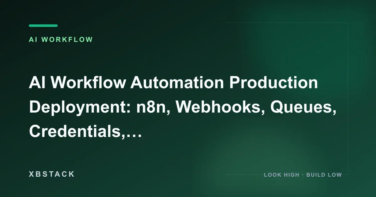 AI Workflow Automation Production Deployment: n8n, Webhooks, Queues, Credentials, Security, and Cost Monitoring: AI WORKFLOW article cover