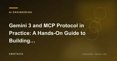 Gemini 3 and MCP Protocol in Practice: A Hands-On Guide to Building a Local AI Financial Audit System: AI ENGINEERING article cover - XBSTACK