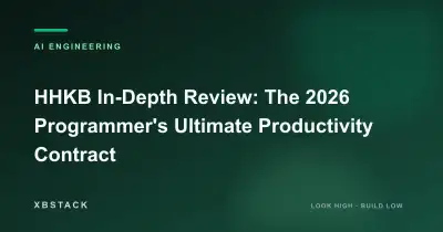 HHKB In-Depth Review: The 2026 Programmer's Ultimate Productivity Contract: AI ENGINEERING article cover - XBSTACK