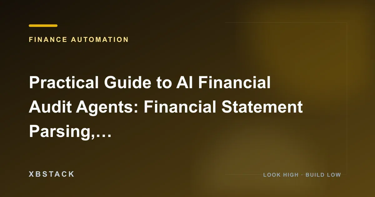 Practical Guide to AI Financial Audit Agents: Financial Statement Parsing, Cross-Reference Validation, Risk Evidence Chains, and Human Review: FINANCE AUTOMATION article cover