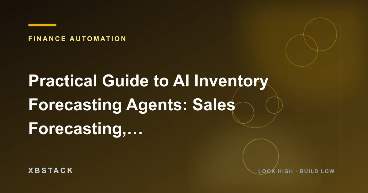 Practical Guide to AI Inventory Forecasting Agents: Sales Forecasting, Stockout Alerts, Replenishment Recommendations, and Supply Chain Review: FINANCE AUTOMATION article cover