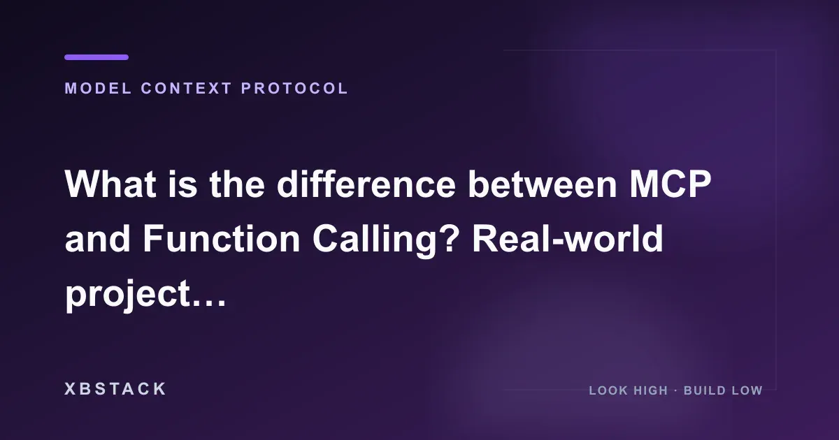 What is the difference between MCP and Function Calling? Real-world project selection, API Gateway, and compositional architecture.: MODEL CONTEXT PROTOCOL article cover