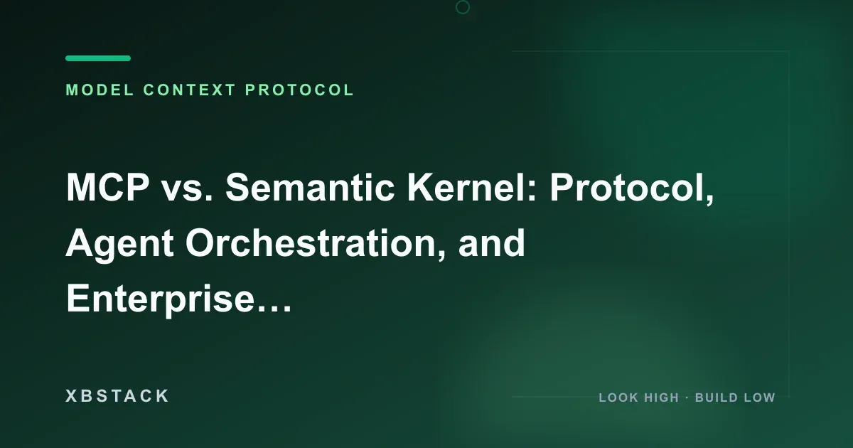 MCP vs. Semantic Kernel: Protocol, Agent Orchestration, and Enterprise Project Selection: MODEL CONTEXT PROTOCOL article cover