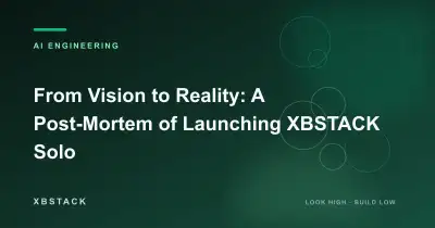 From Vision to Reality: A Post-Mortem of Launching XBSTACK Solo: AI ENGINEERING article cover - XBSTACK